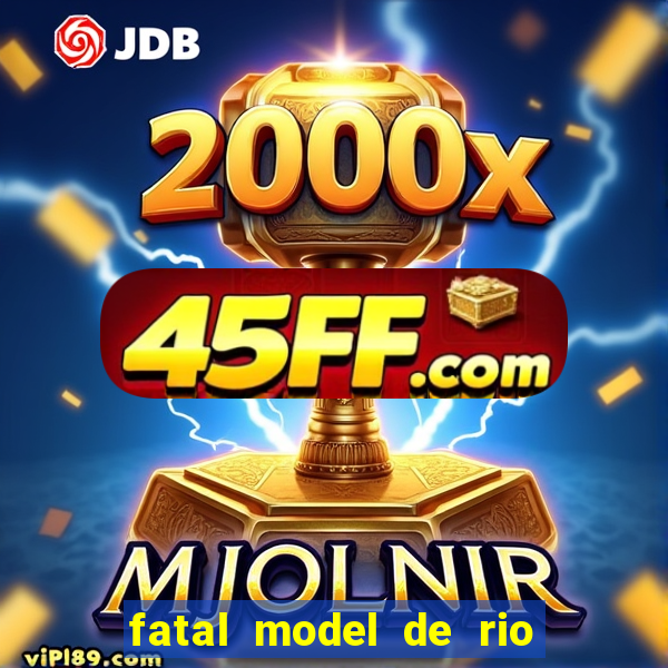 fatal model de rio claro sp